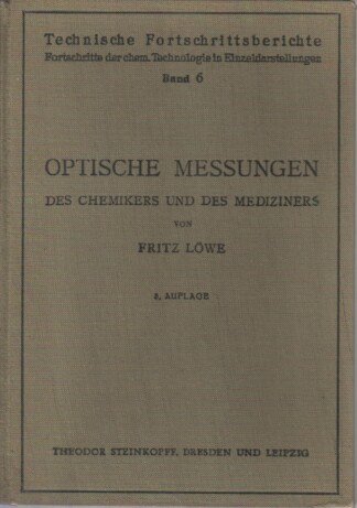Optische Messungen des Chemikers und des Mediziners. Technische Fortschrittsberichte, Band 6.