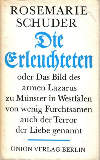 Die Erleuchteten oder Das Bild des armen Lazarus zu Münster in Westfalen, von wenig Furchtsamen auch der Terror der Liebe genannt