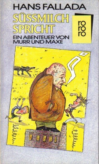 Süssmilch spricht - Ein Abenteuer von Murr und Maxe. Roman