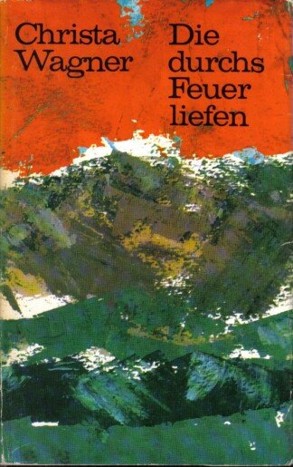 Die durchs Feuer liefen.