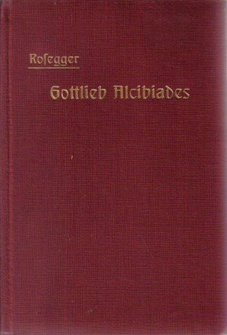 Gottlieb Alcibiades - Meisterzähler der Weltliteratur