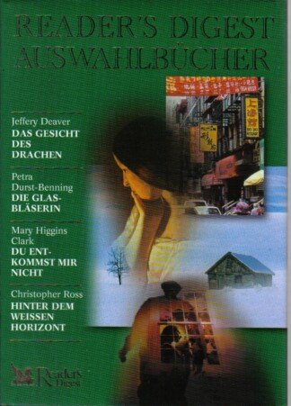 Das Gesicht des Drachen, Die Glasbläserin, Du entkommst mir nicht, Hinter dem weissen Horizont