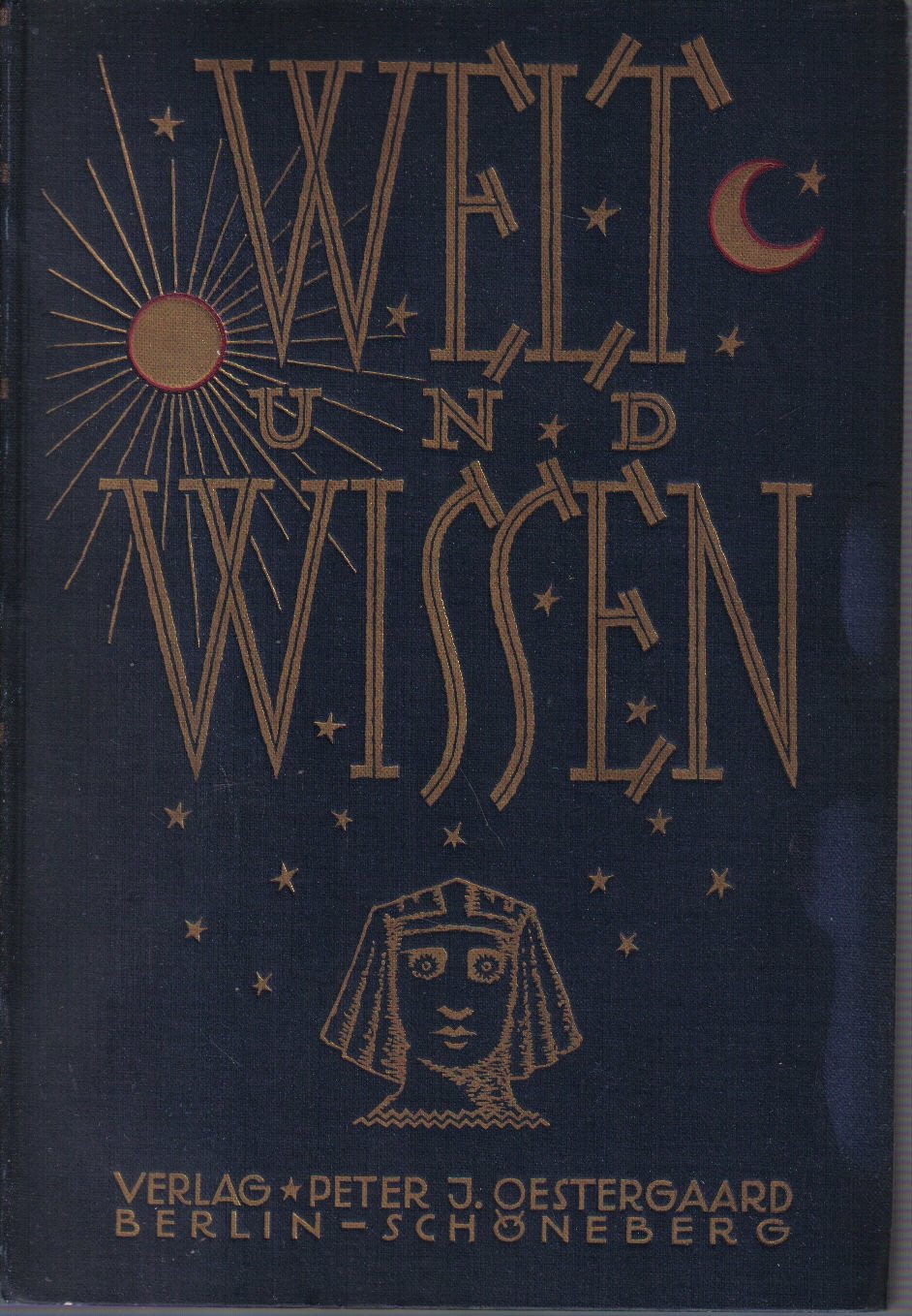 Welt und Wissen - Band 1 - Gemeinverständliche, belehrende und unterhaltende Darstellungen aus allen Wissensgebieten