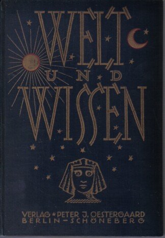 Welt und Wissen -  Band 2 - Gemeinverständliche, belehrende und unterhaltende Darstellungen aus allen Wissensgebieten