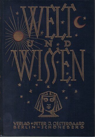 Welt und Wissen. - Band 3 - Gemeinverständliche, belehrende und unterhaltende Darstellungen aus allen Wissensgebieten
