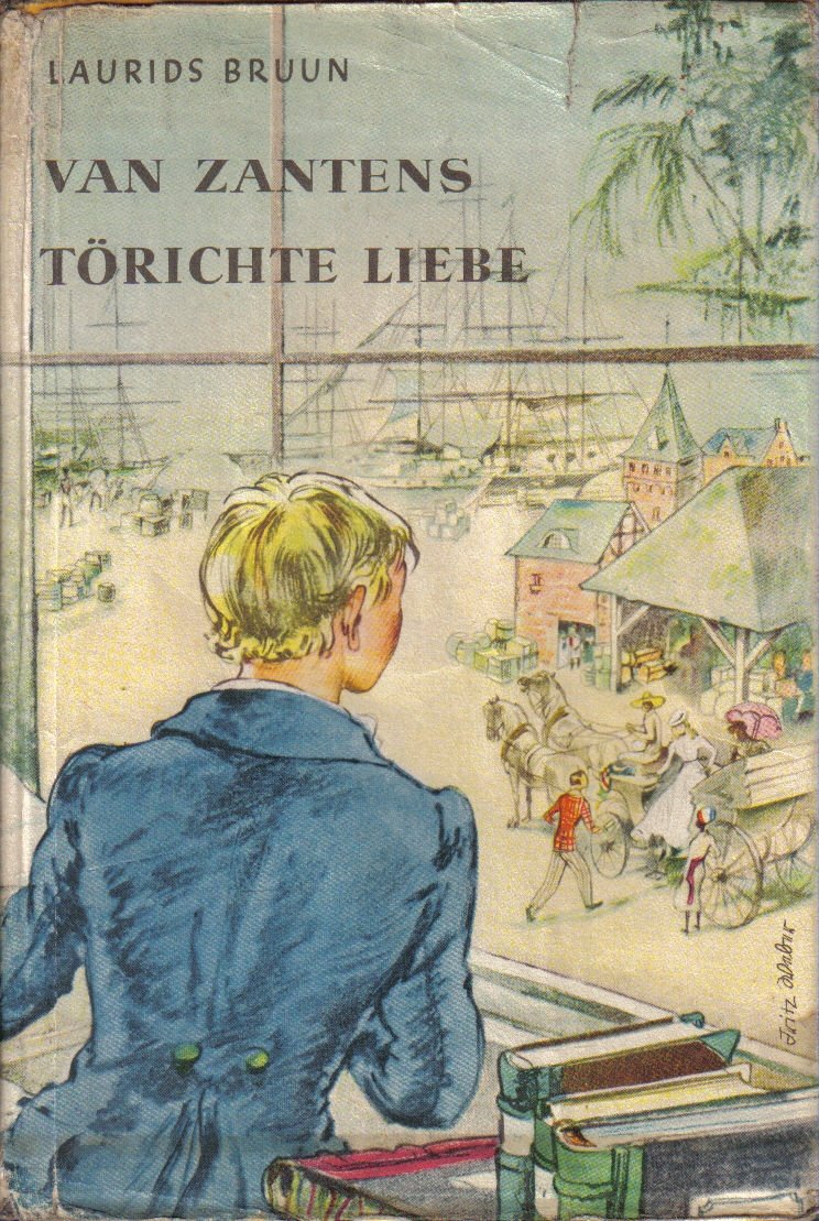 Van Zantens törichte Liebe - Aus bisher ungedruckten van-Zanten-Papieren