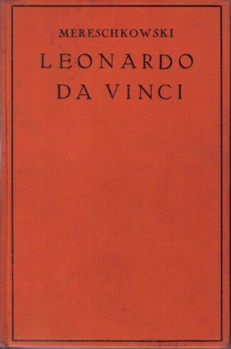 Leonardo da Vinci. Historischer Roman aus der Wende des fünfzehnten Jahrhunderts