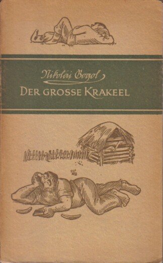 Geschichte des grossen Krakeels zwischen Iwan Iwanowitsch und Iwan Nikiforowitsch