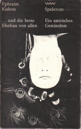 Und die beste Ehefrau von allen / Ein satirisches Geständnis