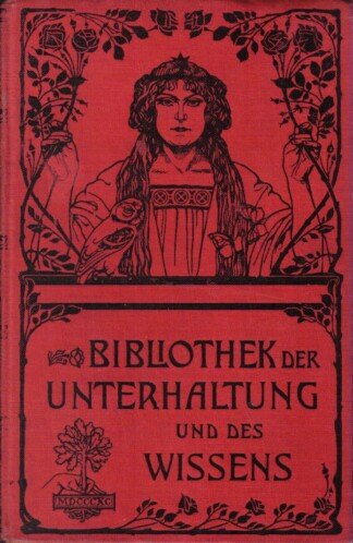 Bibliothek der Unterhaltung und des Wissens - Jahrgang 1903 - Band 5 - Mit Originalbeiträgen von hervorragendsten Schriftstellern und Gelehrten sowie mit zahlreichen Illustrationen und Abbildungen