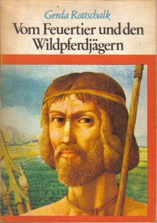 Vom Feuertier und den Wildpferdjägern.