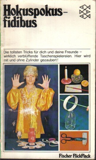 Hokuspokus-fidibus - Die tollsten Tricks für dich und deine Freunde