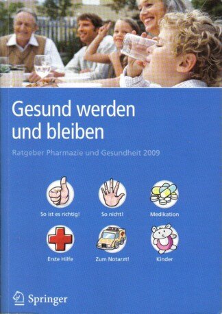 Gesund werden und bleiben - Ratgeber Pharmazie und Gesundheit 2009