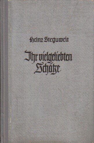 Ihr vielgeliebten Schätze - Roman um einen Tunichtgut.