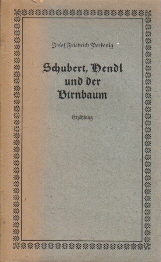 Schubert, Hendl und der Birnbaum