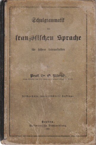Schulgrammatik der französischen Sprache für höhere Lehranstalten