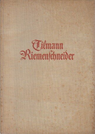 Tilmann Riemenschneider - Ein Gedenkbuch