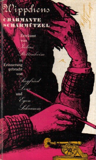 Wippchens charmante Scharmützel. Erträumt.. In Erinnerg gebracht v. Siegfried Lenz , Egon Schramm