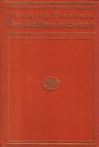 Das Landhaus bei Eisenach. Ein Burschenschaftsroman aus dem 19. Jahrhundert