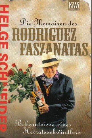 Die Memoiren des Rodriguez Faszanatas - Bekentnisse eines Heiratsschwindlers