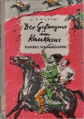Der Gefangene im Kaukasus - Wieviel Erde braucht der Mensch ; Zwei Erzählungen Knabes Jugendbücherei