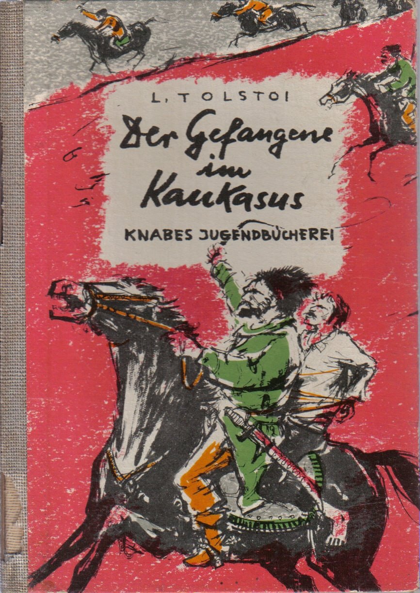 Der Gefangene im Kaukasus - Wieviel Erde braucht der Mensch ; Zwei Erzählungen Knabes Jugendbücherei