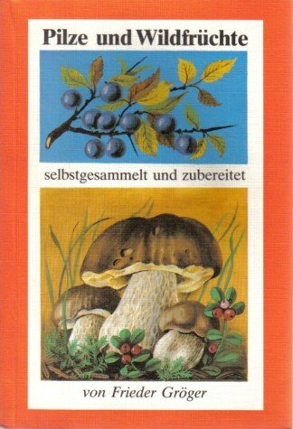 Pilze und Wildfrüchte