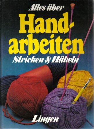 Alles über Handarbeiten : Stricken & Häkeln