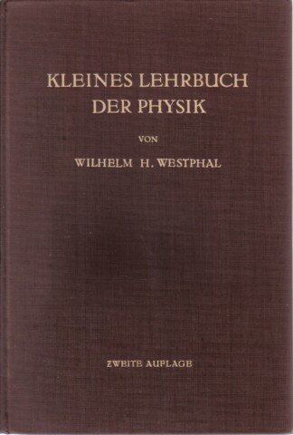 Kleines Lehrbuch der Physik ohne Anwendung höherer Mathematik.