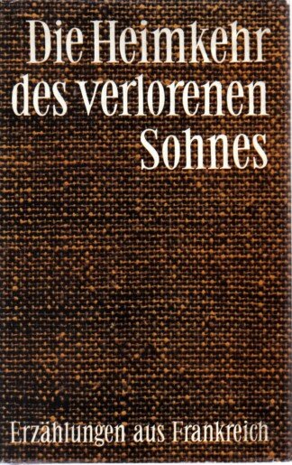 Die Heimkehr des verlorenen Sohnes - Erzählungen aus Frankreich