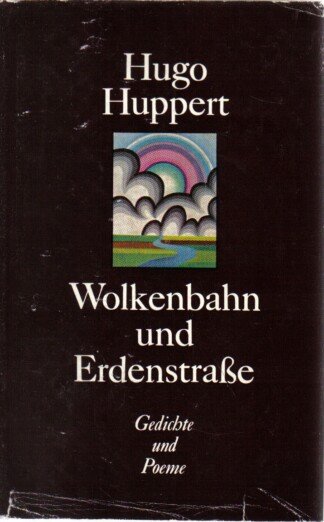 Wolkenbahn und Erdenstraße - Gedichte und Poeme