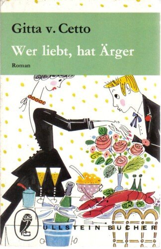 Wer liebt, hat Ärger
