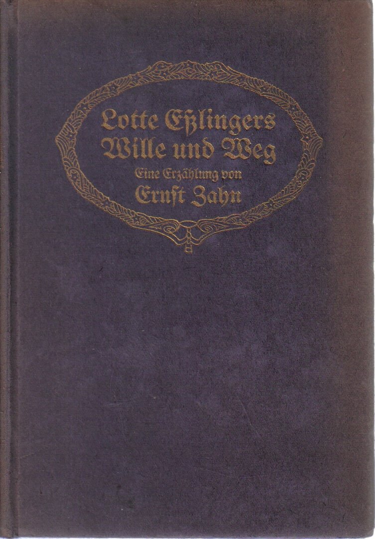 Lotte Eßlingers Wille und Weg, Eine Erzählung