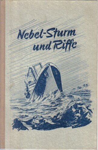 Nebel - Sturm und Riffe. Seegeschichten