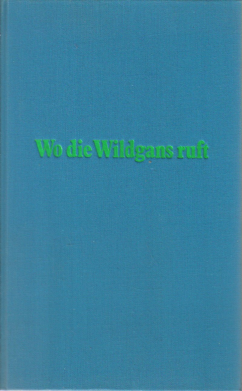 Wo die Wildgans ruft ...