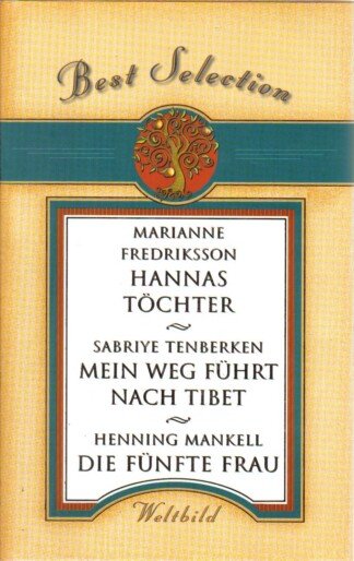 Best Selection - Hannas Töchter / Mein Weg führt nach Tibet / Die fünfte Frau