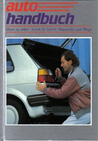 Auto Handbuch 18 (Mach es selbst - Schritt für Schritt - Reparatur und Pflege)