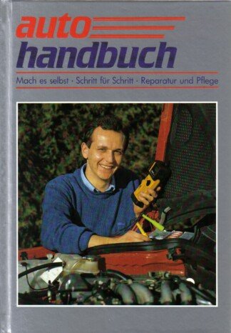 Auto Handbuch 16 (Mach es selbst - Schritt für Schritt - Reparatur und Pflege)