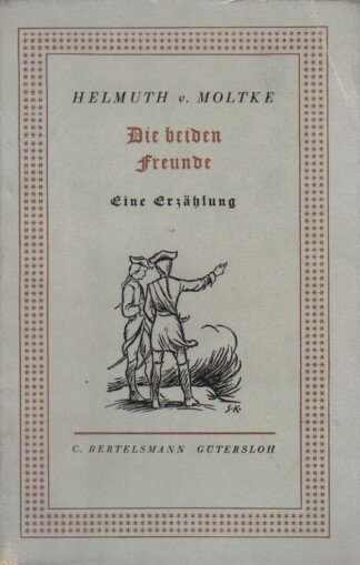 Die beiden Freunde. Eine Erzählung. (Kleine Feldpost-Reihe)