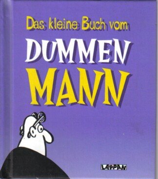 Das kleine Buch vom dummen Mann