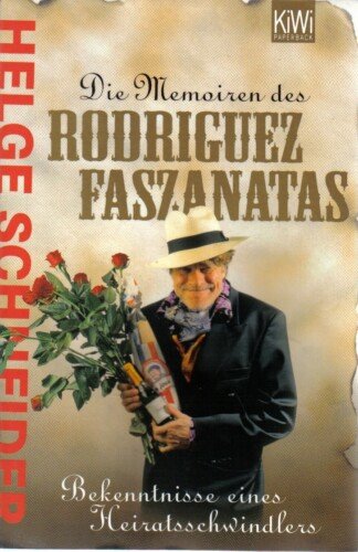 Die Memoiren des Rodriguez Faszanatas - Bekentnisse eines Heiratsschwindlers