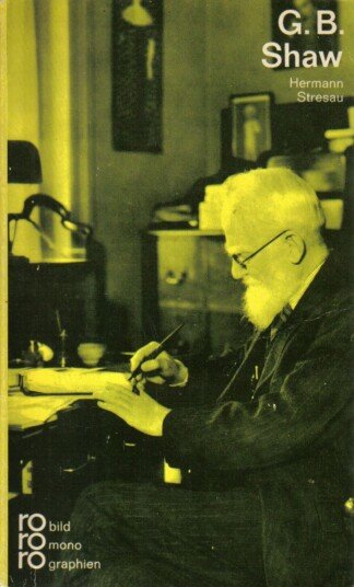 George Bernard Shaw in Selbstzeugnissen und Bilddokumenten
