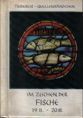 Tierkreis Quellenbändchen: Im Zeichen der Fische 19.II. - 20. III. Illustriert