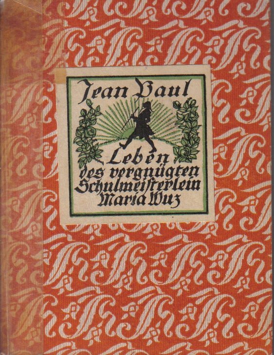 Leben des vergnügten Schulmeisterlein Maria Wuz in Auenthal - Eine Art Idylle. - "Zweifäusterdruck" Band 108.