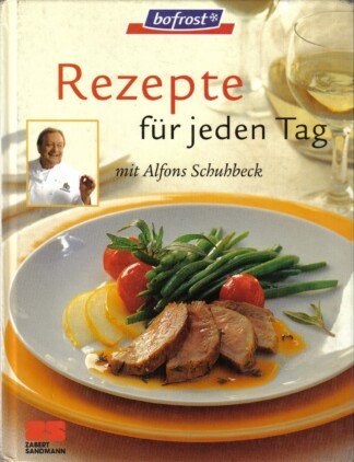 Rezepte für jeden Tag mit Alfons Schuhbeck