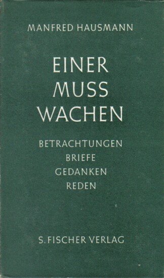 Einer muss wachen. Betrachtungen - Briefe - Gedanken - Reden (= Gesammelte Schriften in Einzelausgaben).
