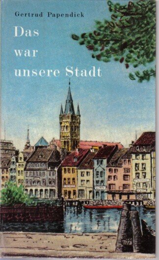 Das war unsere Stadt.