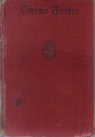 Storms Werke in sechs Teilen Dritter Teil - Novellen II 1867 - 1875.