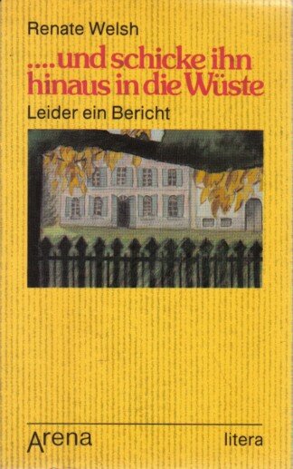 und schicke ihn hinaus in die Wüste