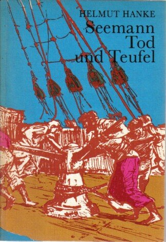 Seemann, Tod und Teufel. Eine Oldtimer-Chronik